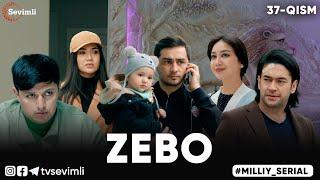 "ZEBO" MILLIY SERIAL 37-QISM