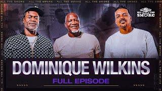 Dominique Wilkins Dishes On Evolution of The NBA, Old School Fights, Magic & Bird | ALL THE SMOKE