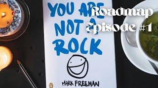 Roadmap Episode 01 : Mark Freeman