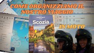 Scozia 2024 - Come organizziamo e prepariamo il nostro viaggio in moto