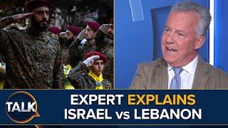 'No Way Israel Can Stop Hezbollah Gaining Weapons' | Military Analyst Explains Lebanon Conflict