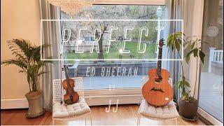 PERFECT - Ed Sheeran - Guitar and Violin Cover - JJ Studio