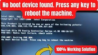 How to fix "No boot device found. Press any key to reboot the machine. ||2023||