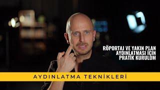 Aydınlatma Teknikleri - Röportaj ve Yakın Plan Aydınlatması İçin Pratik Bir Kurulum