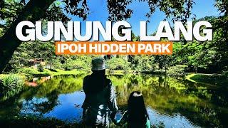 IPOH HIDDEN PARK - GUNUNG LANG