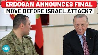 Erdogan Announces Final Move Before Israel Attack, Not Waiting For Trump Term? | Turkey, Iran, Gaza