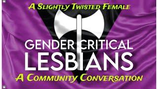 Gender Critical LESBIANS • community conversation