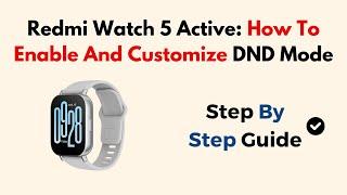 Redmi Watch 5 Active: How To Enable And Customize DND Mode