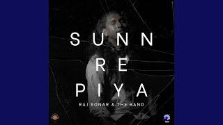 Sunn Re Piya (feat. Raj Sonar)