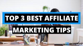 Top 3 Best Affiliate Marketing Tips for Beginners