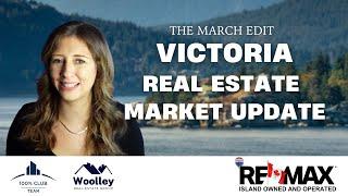 The March Edit: Victoria, BC Real Estate Market Update for March 2025 with Kelsey Woolley
