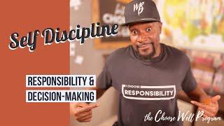 Self Discipline, Self Control, & Responsible Decision Making for Kids | I Choose Responsibility