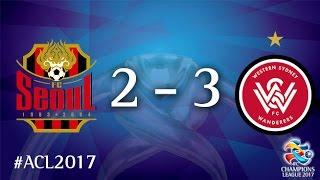 FC Seoul vs Western Sydney Wanderers (AFC Champions League 2017 : Group Stage - MD3)