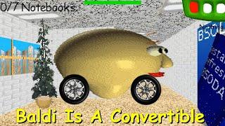 Baldi Is A Convertible - Baldi's Basics Mod