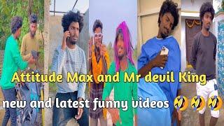 Attitude Max and Mr devil King new and latest funny videos 