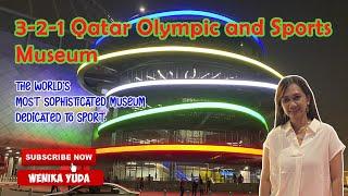 3-2-1 Qatar Olympic and Sports Museum. The first sport museum in Middle East.