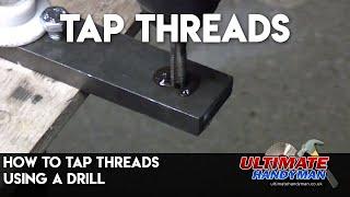 How to tap threads using a drill