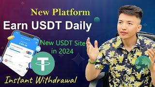 New Platform to Earn USDT Daily | New USDT Earning Site in 2024 | Complete Withdrawal Process