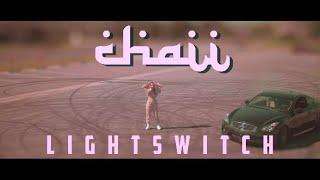 CHAII - LIGHTSWITCH (OFFICIAL MUSIC VIDEO)