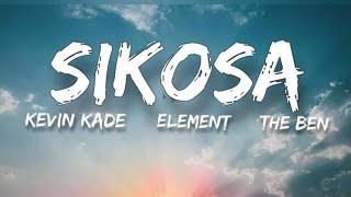 Kevin kade & element & the ben sikosa (lyrics)