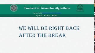 Frontiers of Geometric Algorithms | Day 1 | 11th December Morning