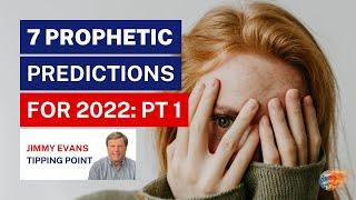 7 Prophetic Predictions for 2022 | Tipping Point | End Times Teaching | Jimmy Evans
