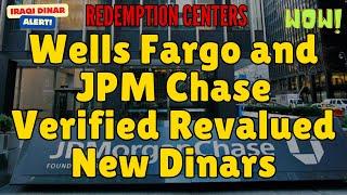 Iraqi Dinar  Wells Fargo and JPM Chase Verified For Exchanging Revalued New IQD  Today RV News