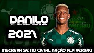 Danilo ● Driblling ● Desarmes ● Goalls ● SKillS 2021 ● Palmeiras ● Assists ● HD