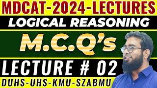 MDCAT-2024 | LOGICAL REASONING | LECTURE-2