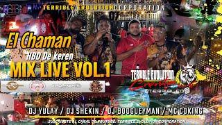 EL CHAMAN MIX LIVE 2024 - Dj Yulay/Dj Shekin/ Dj Boguey /Mc Coking/ Terrible Evolution Corporation