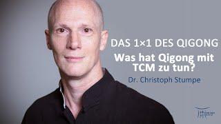 Was hat Qigong mit TCM zu tun ?  | Das 1x1 des Qigong | Dr. Christoph Stumpe