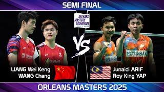 SEMI FINAL ! LIANG Wei Keng WANG Chang vs Junaidi ARIF Roy King YAP Orleans Masters Badminton 2025