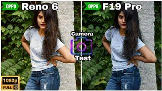 Oppo Reno 6 VS Oppo F19 Pro    Camera Samples || Oppo Reno 6 Camera Comparison