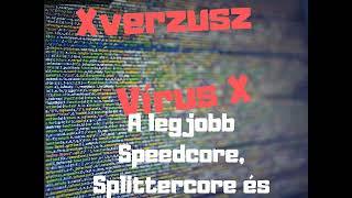 Xverzusz   VÍRUS X Speedcore MEGA MIX