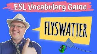 Simple ESL Vocabulary Game: "Flyswatter"