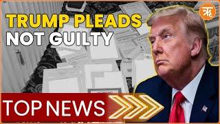 Donald Trump Pleads Not Guilty in Classified Document Case | Ritam News