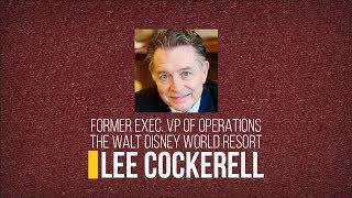 Disney Management Magic with Lee Cockerell, former EVP of Operations for Walt Disney World Resort