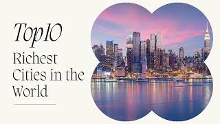 TOP 10 RICHEST CITY IN THE WORLD