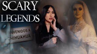 MEXICOS HAUNTING LEGENDS || CHIHUAHUA 