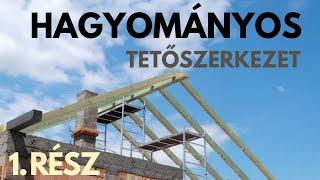 Hagyományos Tetőszerkezet 1. Rész