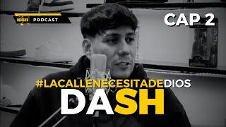 #LaCallenecesitadeDios - Entrevista Dash (Capítulo 02 - Temporada 1)