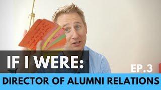 If I Were: Director of Alumni Relations | Episode 3