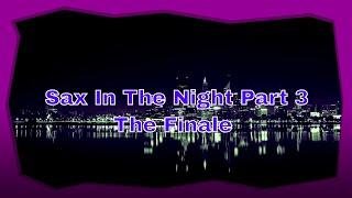 Sax In The Night: Part 3 - The Finale (Vocal Synthwave | Saxwave | Synthrock Mix)