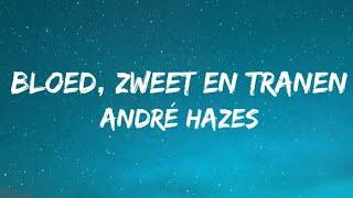 Bloed Zweet & Tranen- Andre Hazes (Songtekst/Lyrics)