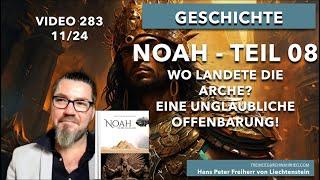 283. Landete die Arche in den Alpen? - Noah - Teil 08 - Sohn eines Anunnaki