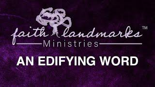 "An Edifying Word"