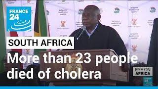 Cholera in South Africa: Investigation underway to determine how more than 23 people died