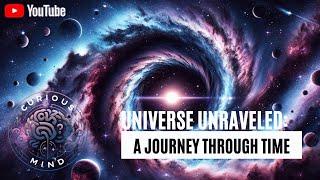 Universe Unraveled: A Journey Through Time