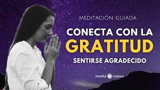 Meditación Guiada de GRATITUDMindfulness Sentirse Agradecido y Feliz Practica la Gratitud