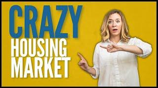 Crazy Buyer Strategies For A Seller's Housing Market